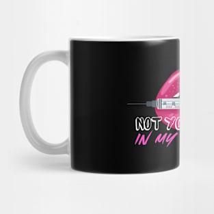 Not Your Mouth in my Business Injection Graphic Effect Mug